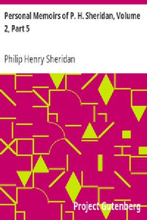 [Gutenberg 5858] • Personal Memoirs of P. H. Sheridan, Volume 2, Part 5